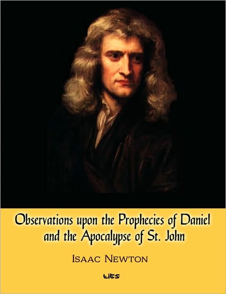 Observations Upon The Prophecies Of Daniel And The Apocalypse Of St. John