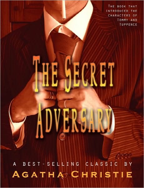 The Secret Adversary (Tommy and Tuppence Series)