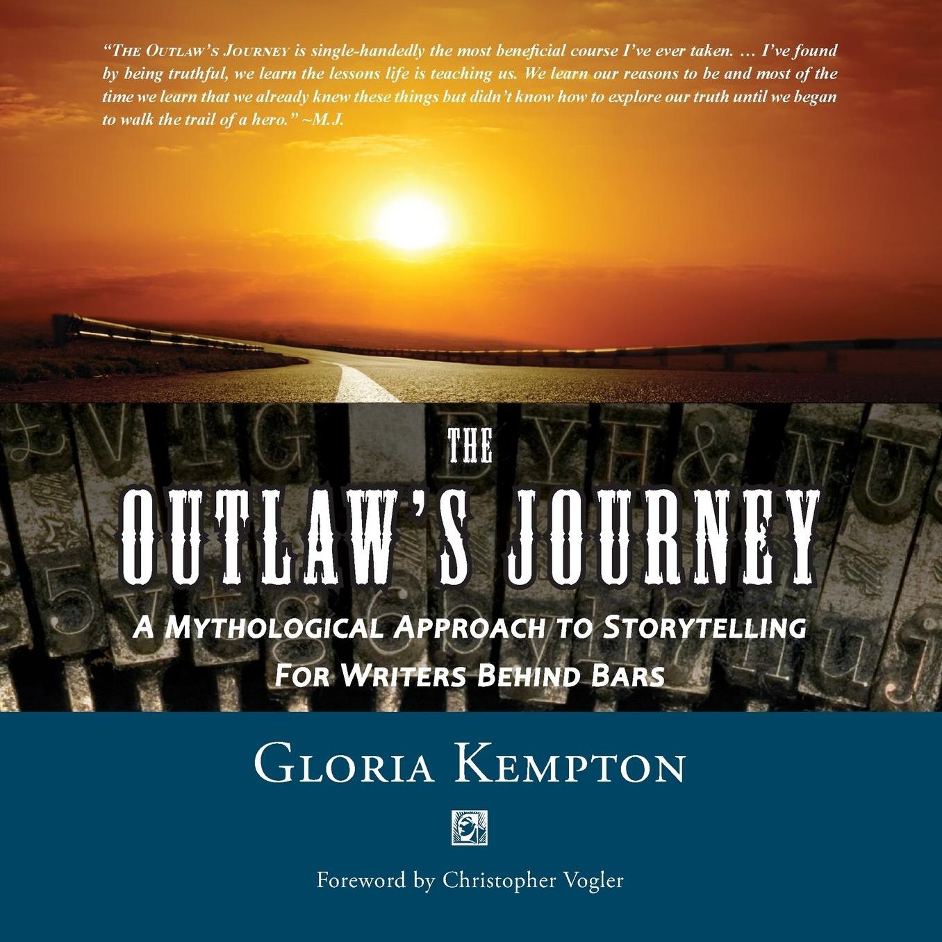 The Outlaw's Journey: A Mythological Approach to Storytelling for Writers Behind Bars