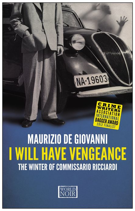 I Will Have Vengeance: The Winter of Commissario Ricciardi (Commissario Ricciardi Series #1)