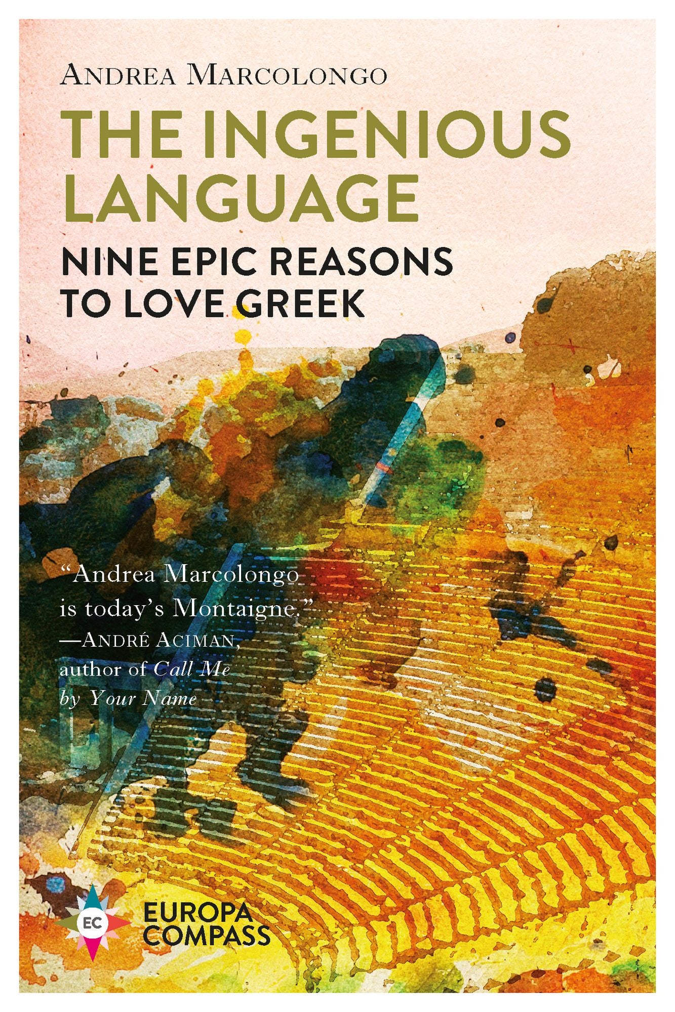 The Ingenious Language : Nine Epic Reasons to Love Greek