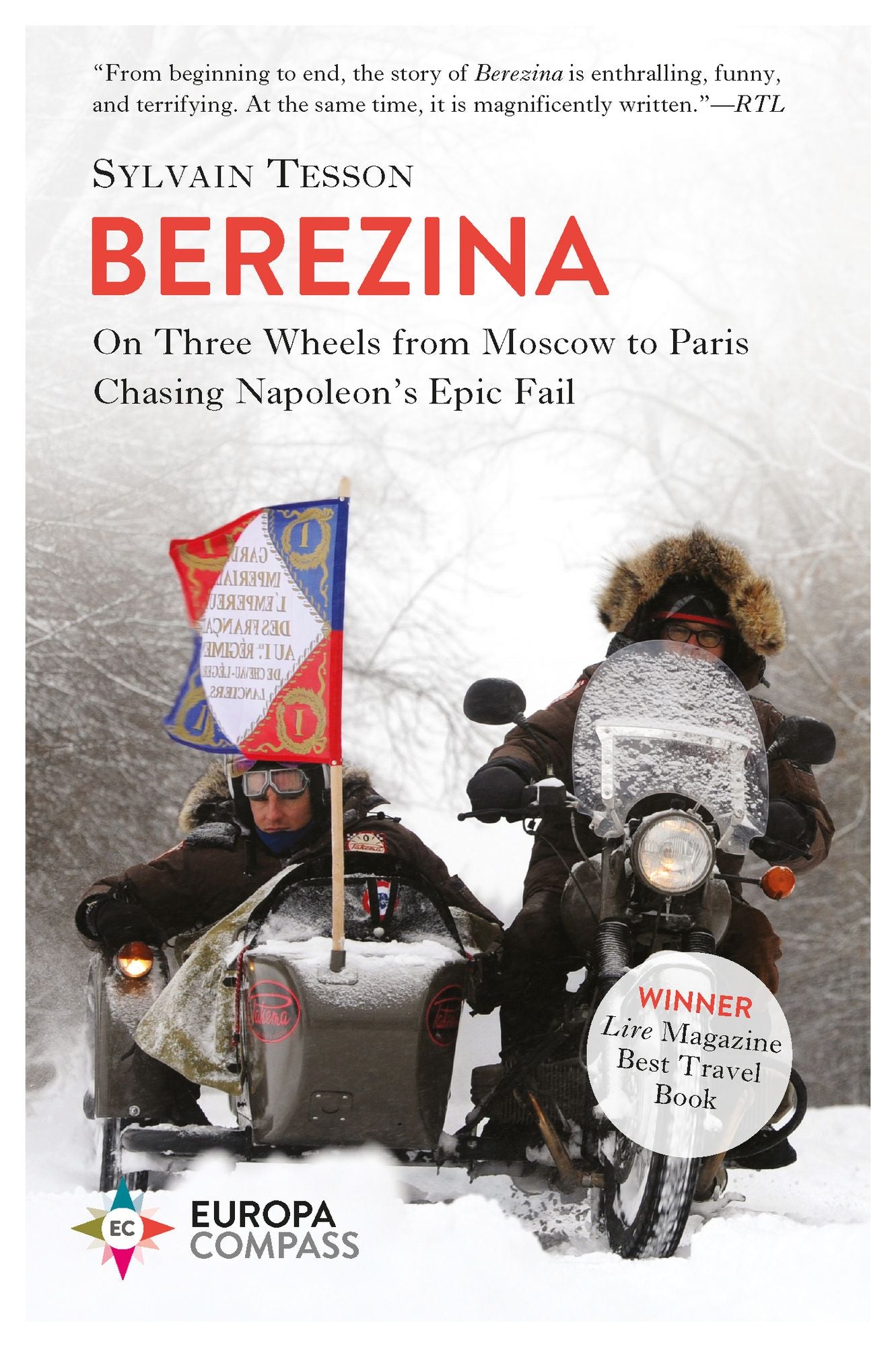 Berezina : From Moscow to Paris Following Napoleon's Epic Fail