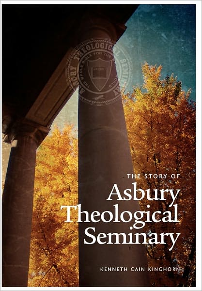 The Story Of Asbury Theological Seminary