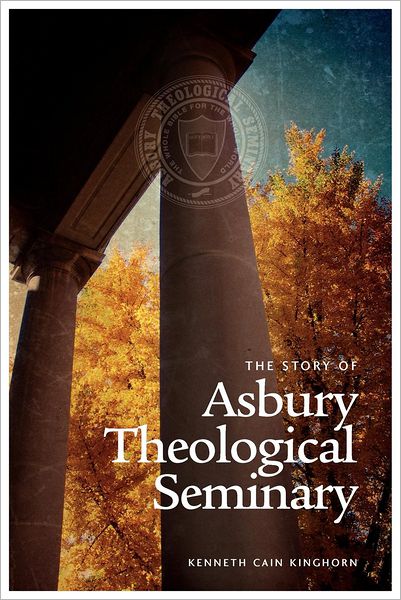 The Story of Asbury Theological Seminary