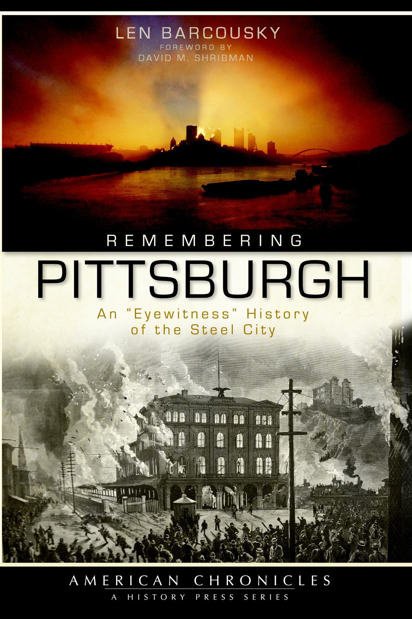 Remembering Pittsburgh: An "Eyewitness" History of the Steel City