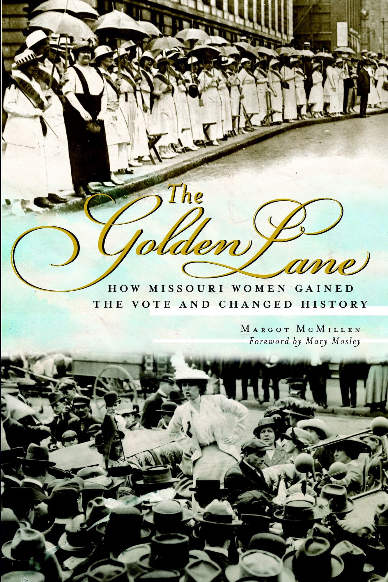The Golden Lane: How Missouri Women Gained the Vote and Changed History