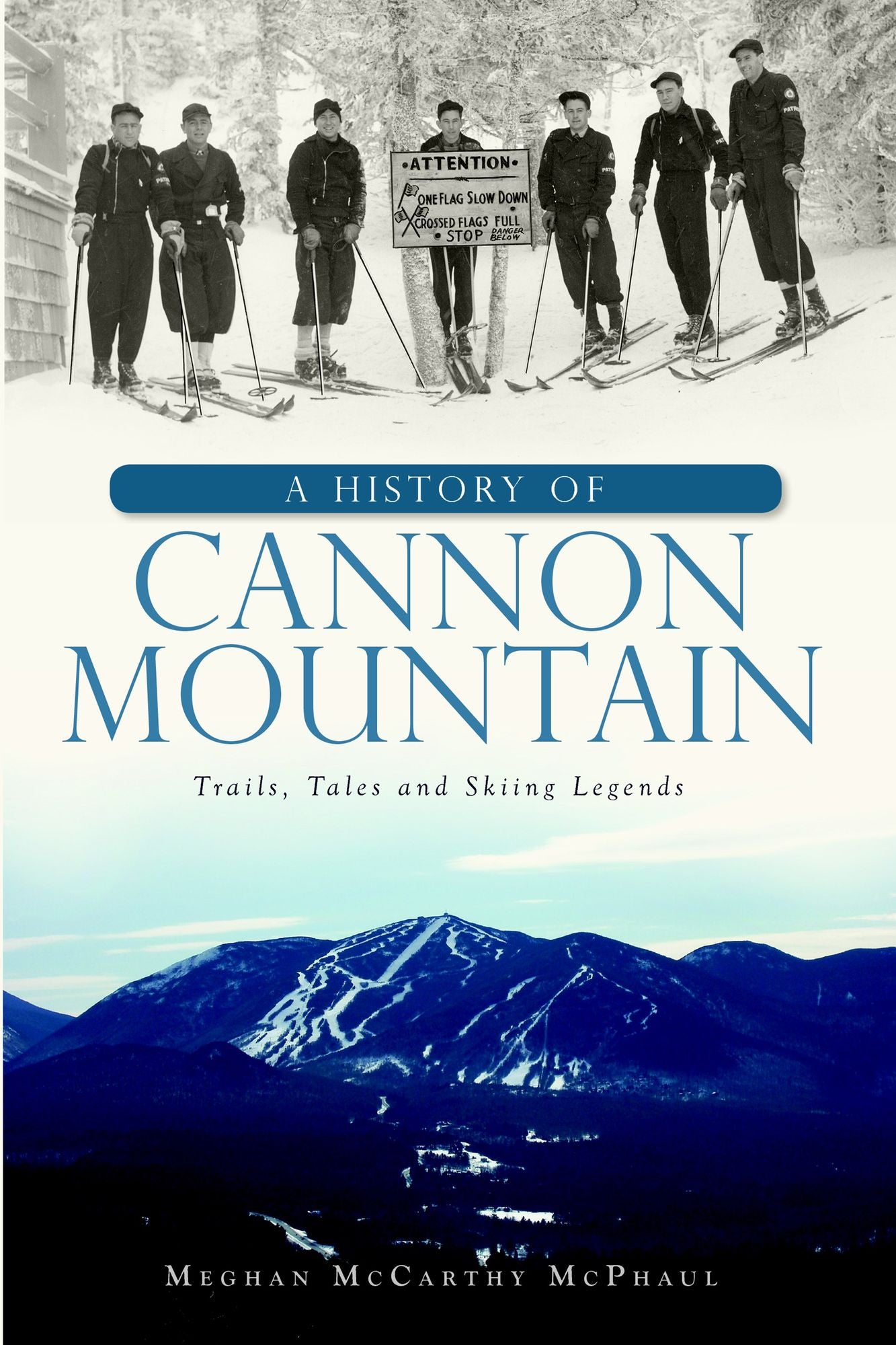 A History of Cannon Mountain: Trails, Tales and Skiing Legends