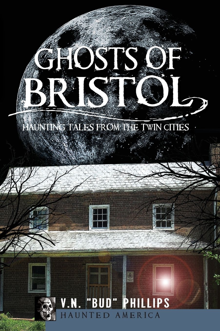 Ghosts of Bristol: Haunting Tales from the Twin Cities