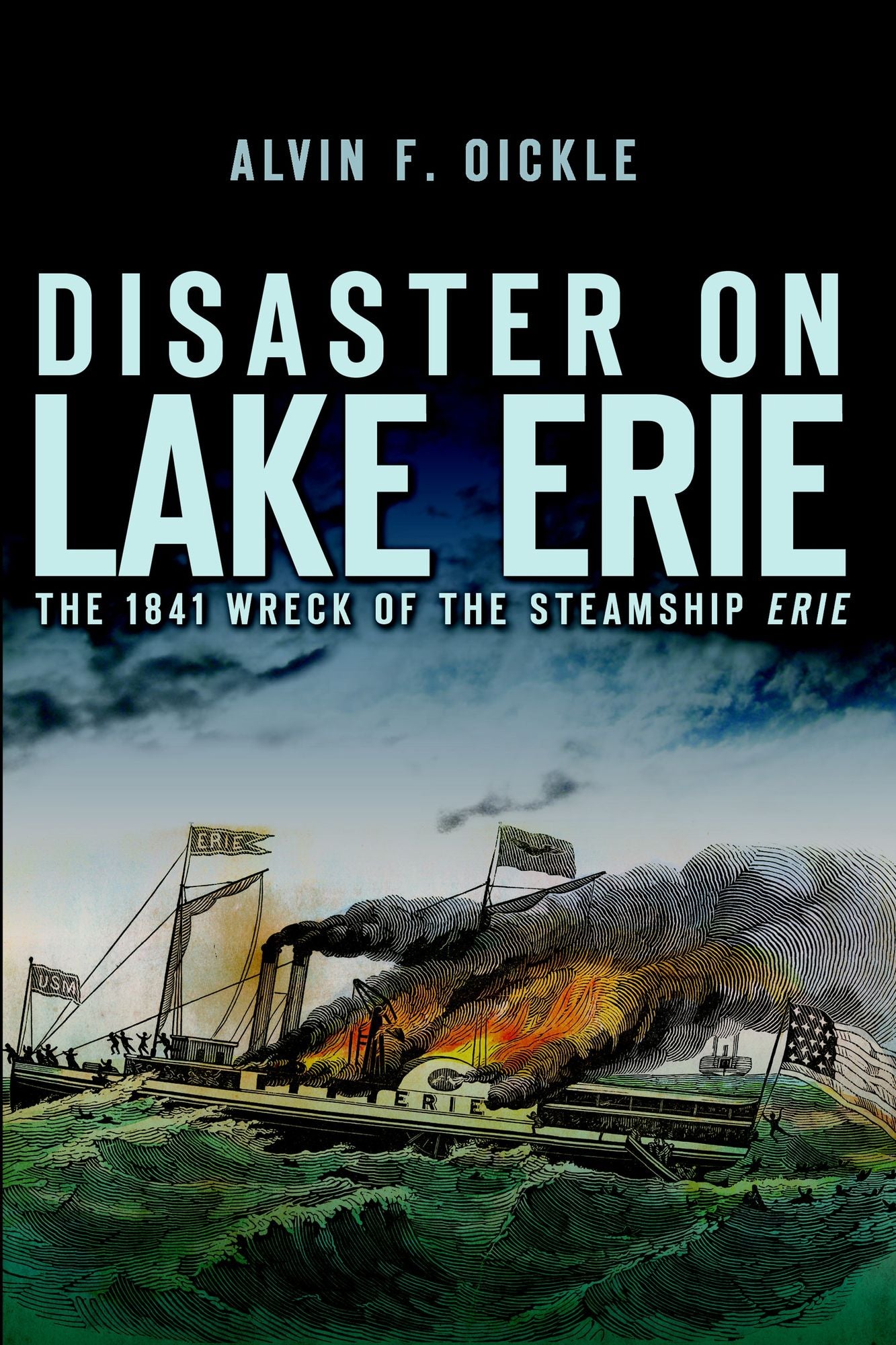 Disaster on Lake Erie: The 1841 Wreck of the Steamship Erie