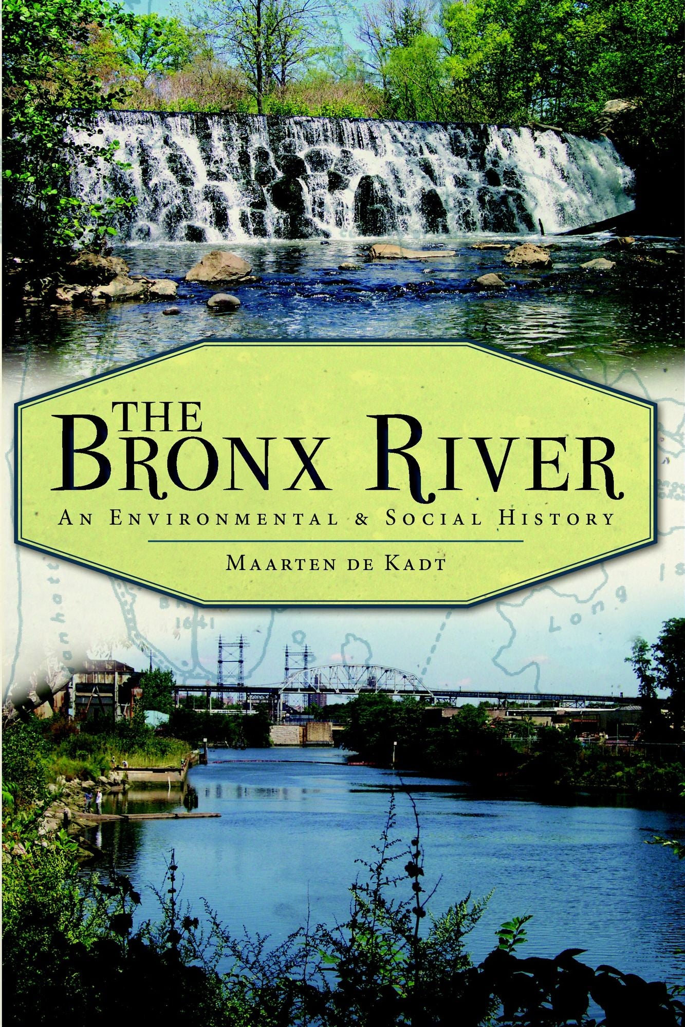 The Bronx River: An Environmental and Social History