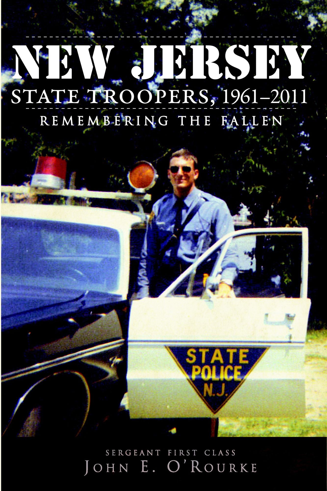 New Jersey State Troopers, 1961-2011: Remembering the Fallen