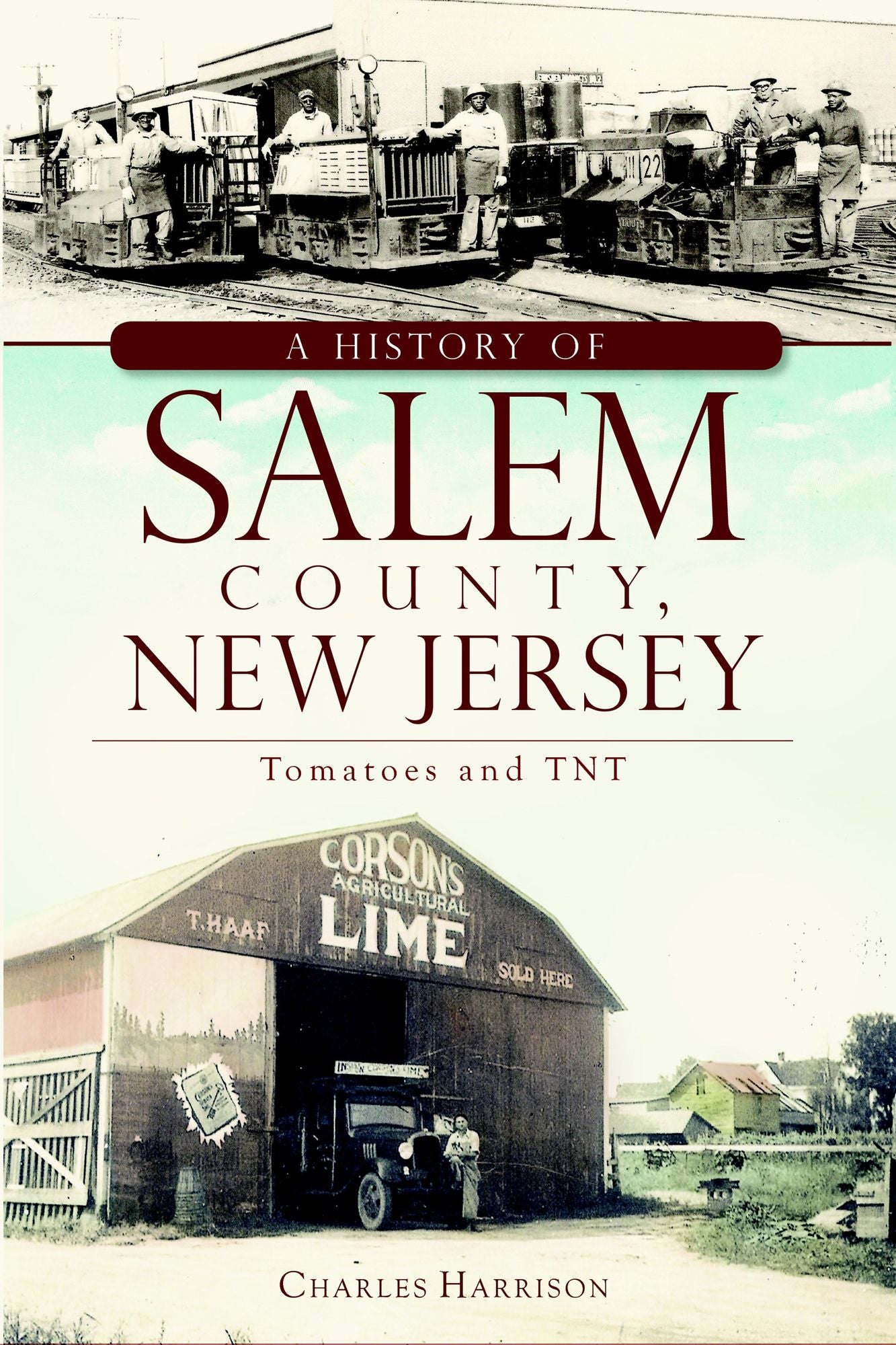 A History of Salem County, New Jersey: Tomatoes and TNT