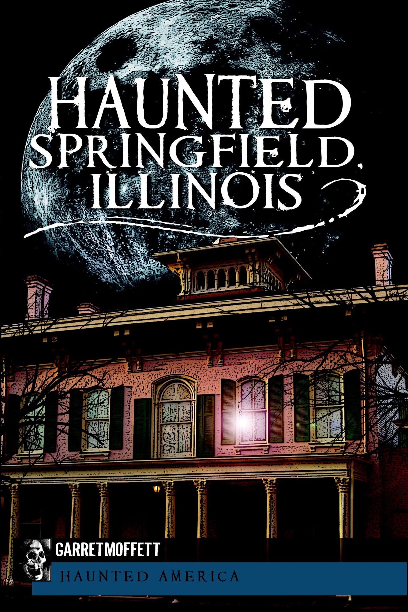 Haunted Springfield, Illinois