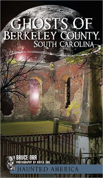 Ghosts of Berkeley County, South Carolina