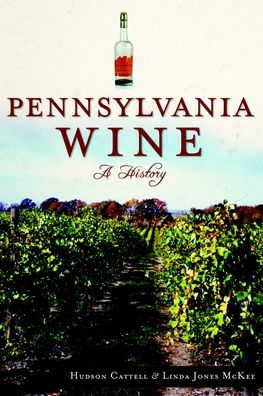Pennsylvania Wine: A History