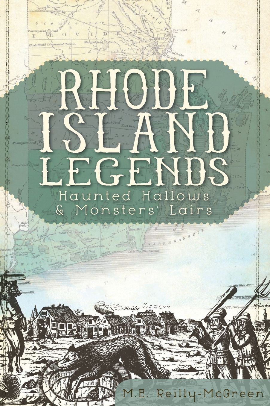 Rhode Island Legends: Haunted Hallows and Monster's Lairs
