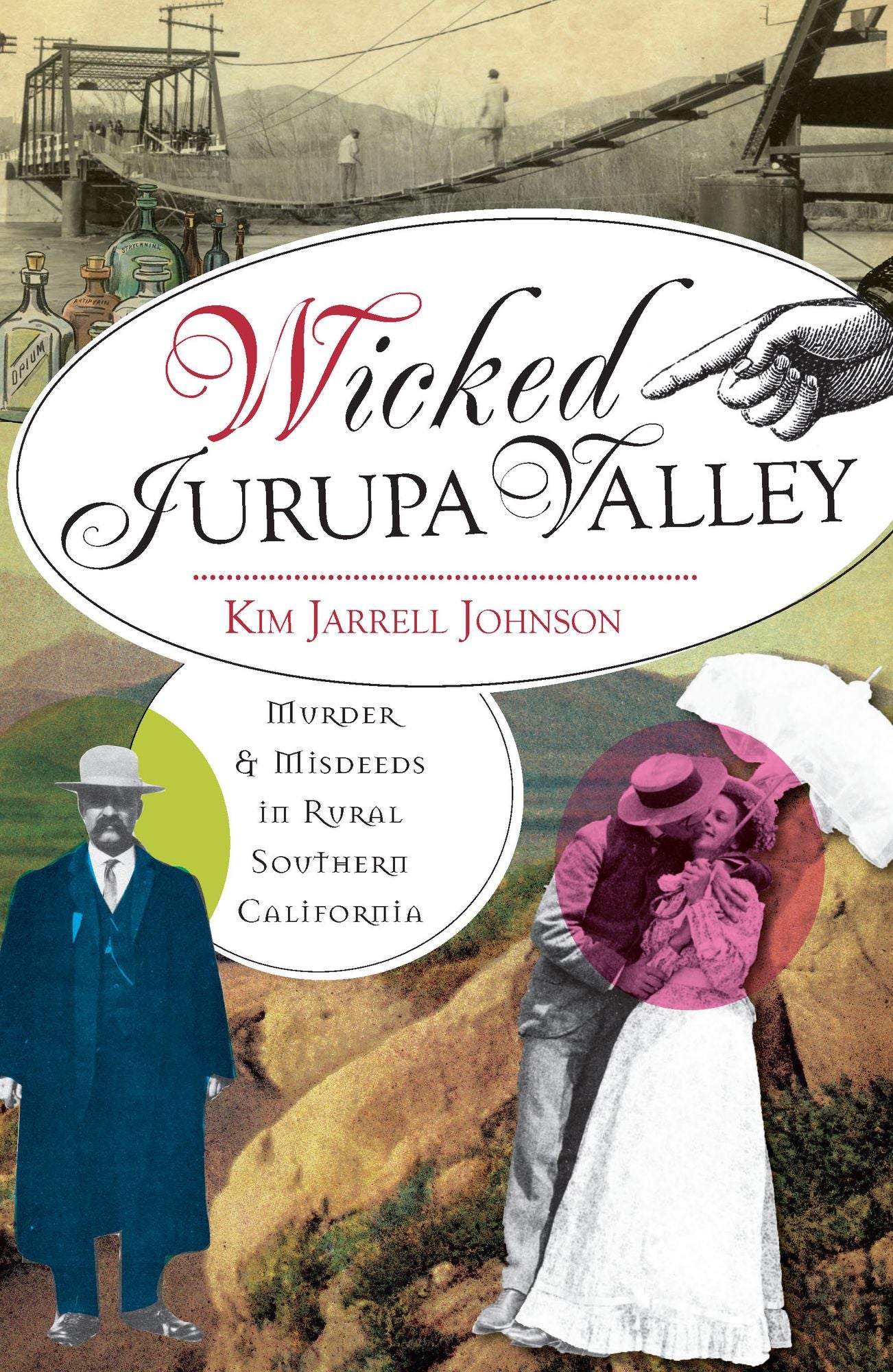 Wicked Jurupa Valley: Murder and Misdeeds in Rural Southern California