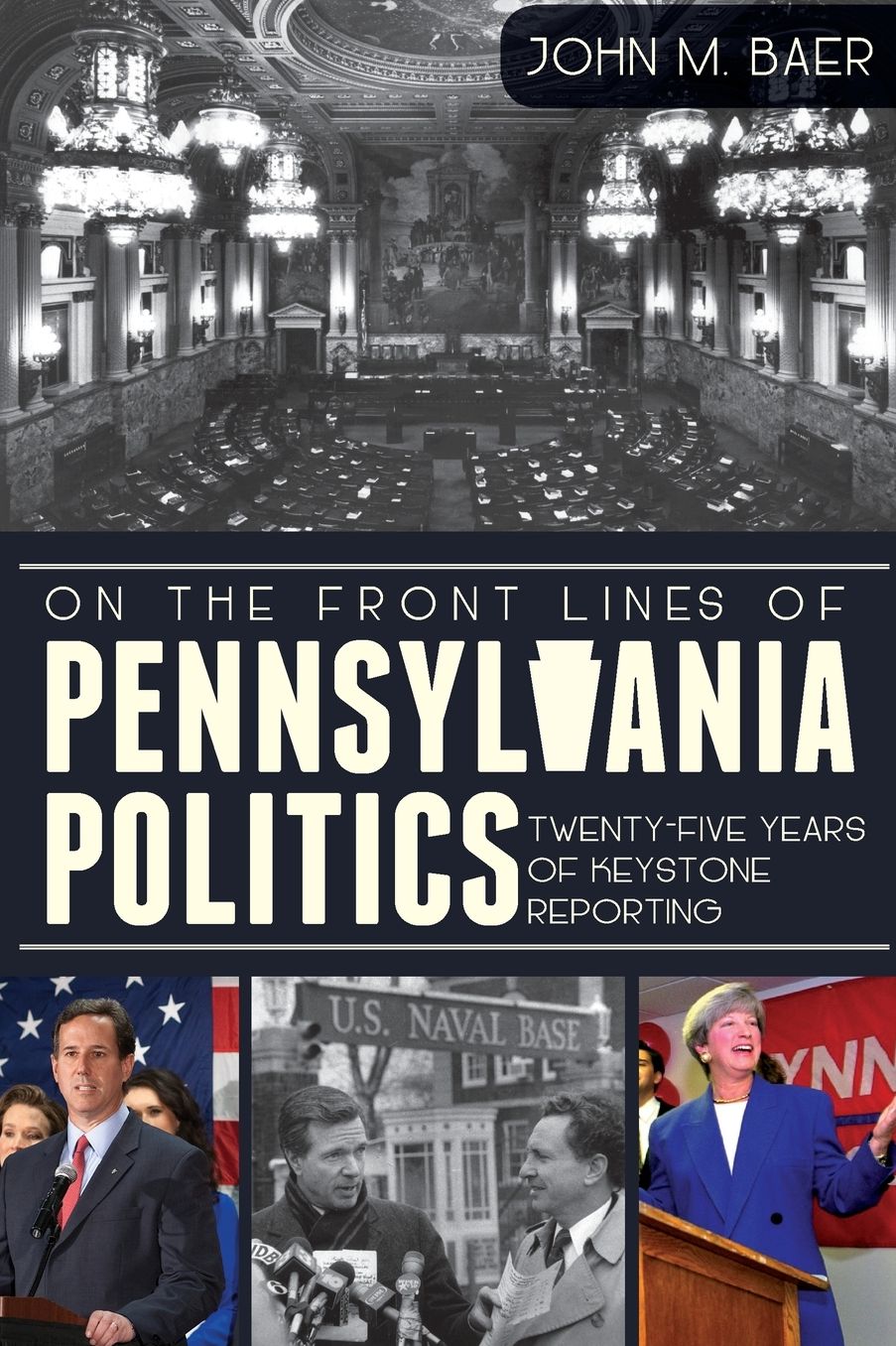 On the Front Lines of Pennsylvania Politics: Twenty-five Years of Keystone Reporting