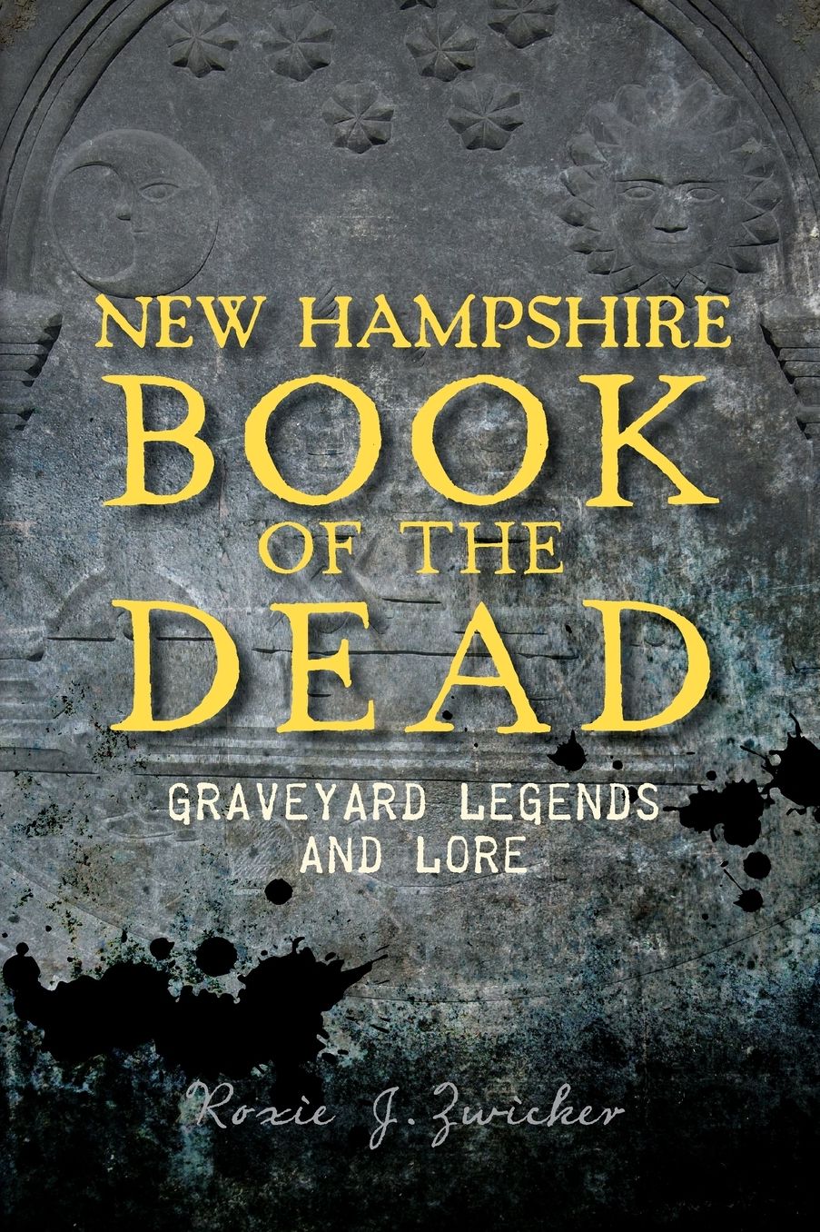 New Hampshire Book of the Dead: Graveyard Legends and Lore