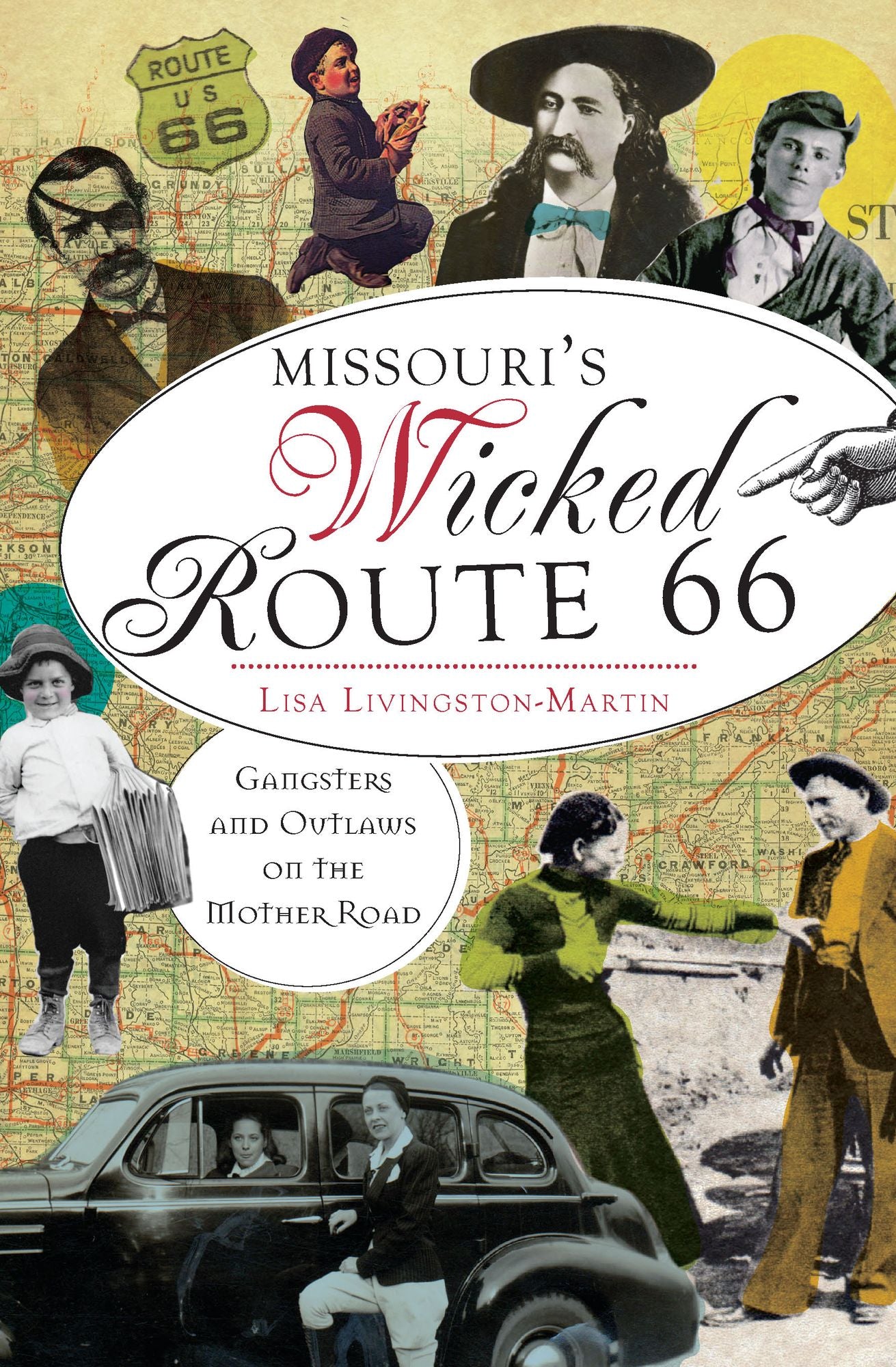 Missouri's Wicked Route 66: Gangsters and Outlaws on the Mother Road