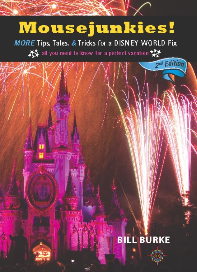Mousejunkies!: More Tips, Tales, and Tricks for a Disney World Fix: All You Need to Know for a Perfect Vacation
