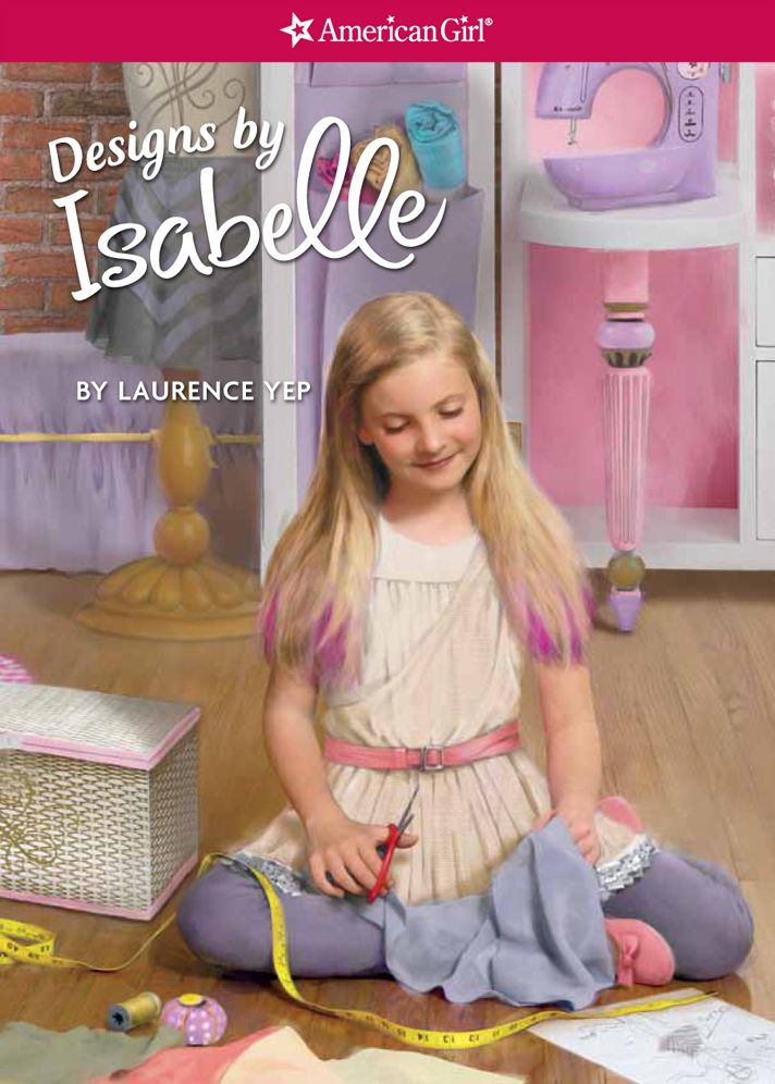 Designs by Isabelle (American Girl of the Year Series)