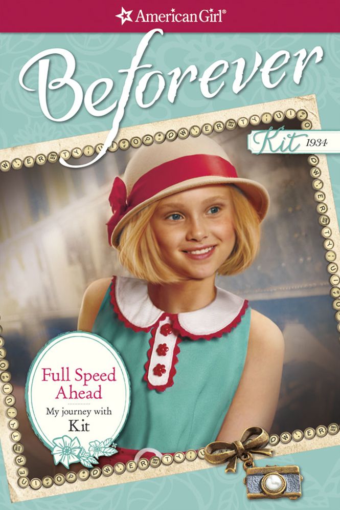 Full Speed Ahead: My Journey with Kit (American Girl Beforever Series: Kit)