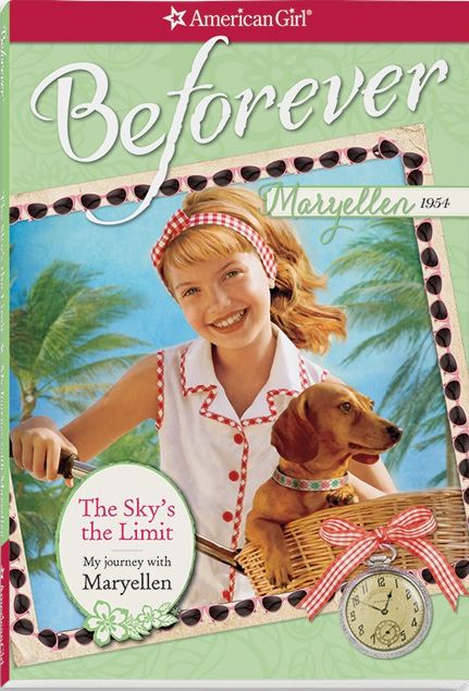 The Sky's the Limit: My Journey with Maryellen (American Girl Collection Series: Maryellen #3)