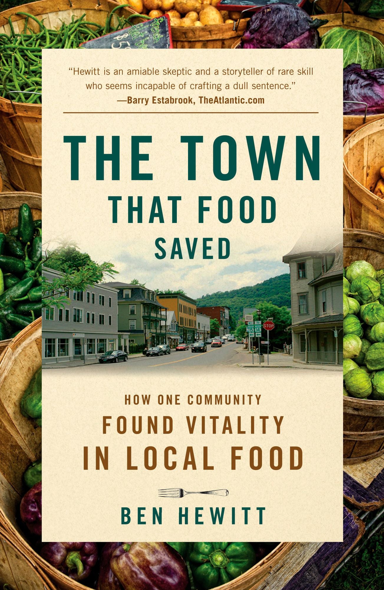 The Town That Food Saved: How One Community Found Vitality in Local Food