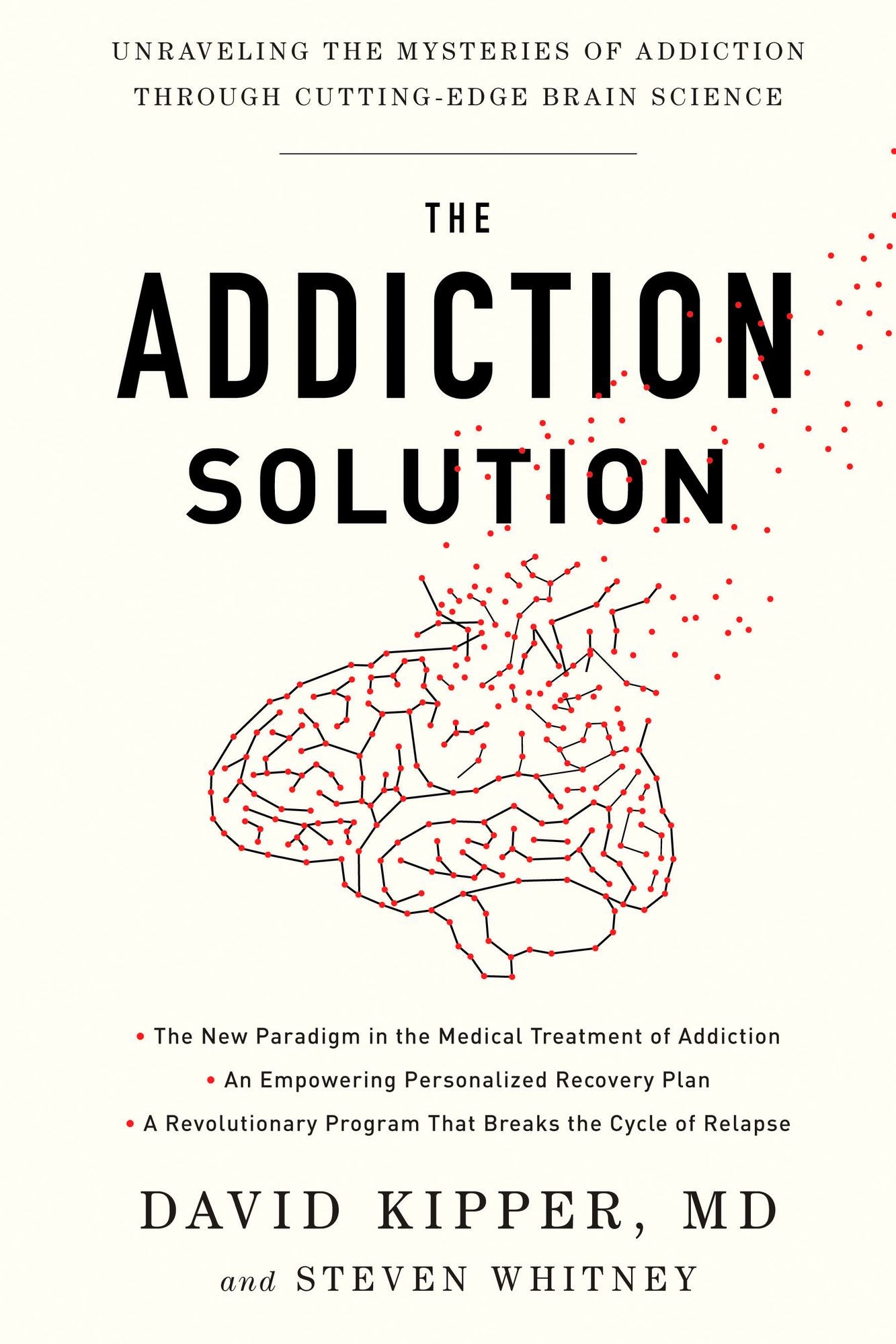The Addiction Solution: Unraveling the Mysteries of Addiction through Cutting-Edge Brain Science