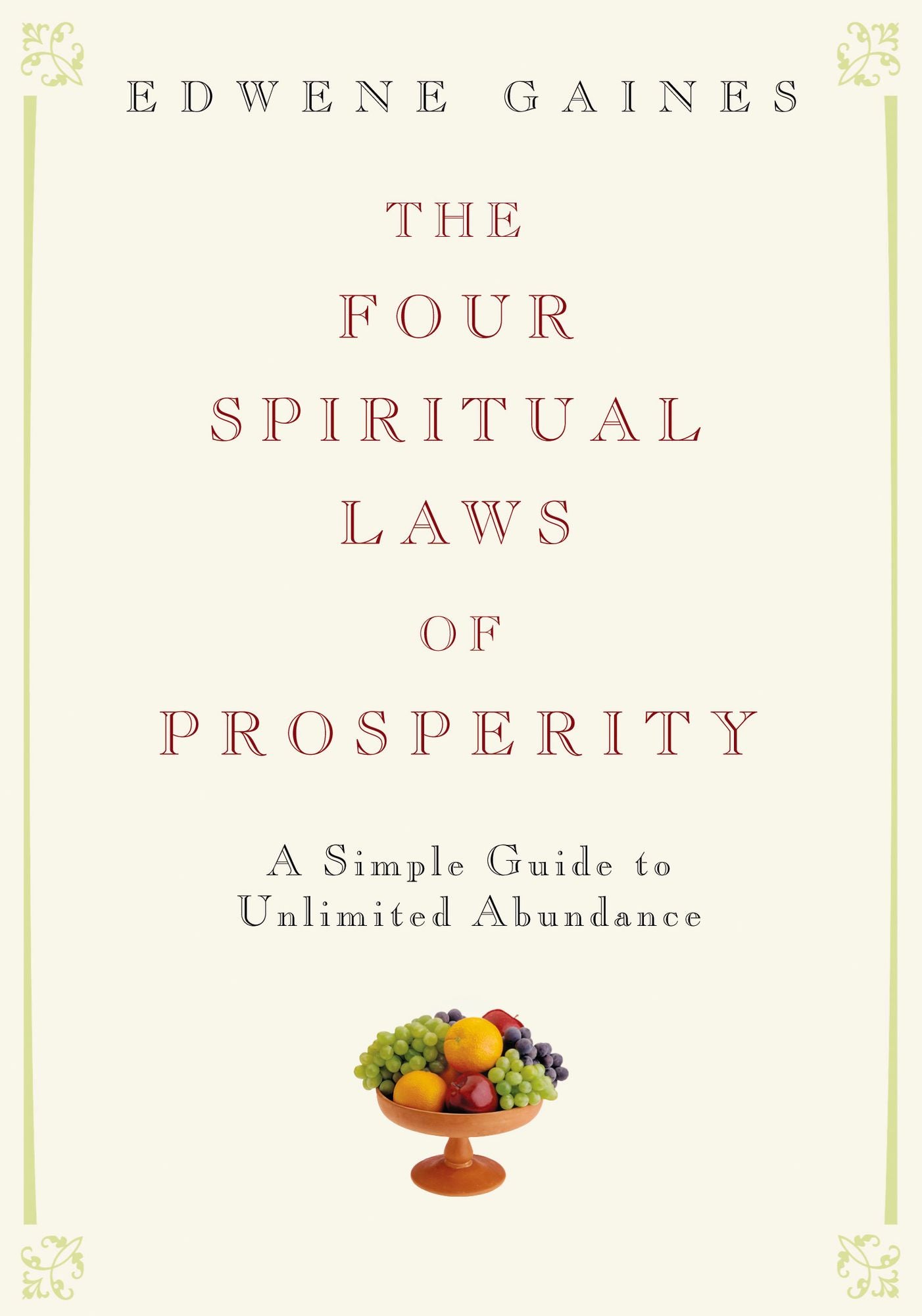 The Four Spiritual Laws of Prosperity: A Simple Guide to Unlimited Abundance