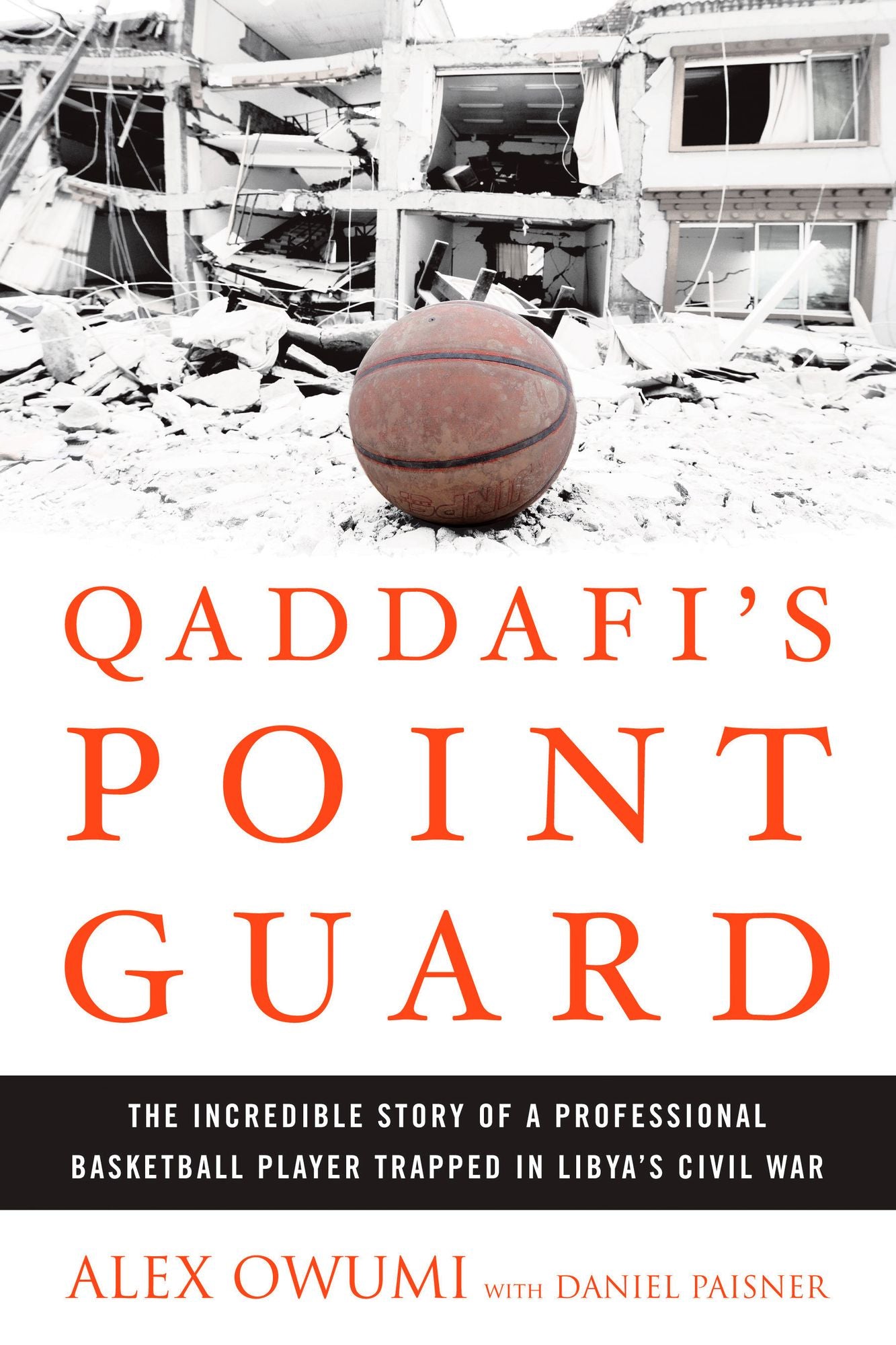 Qaddafi's Point Guard: The Incredible Story of a Professional Basketball Player Trapped in Libya's Civil War