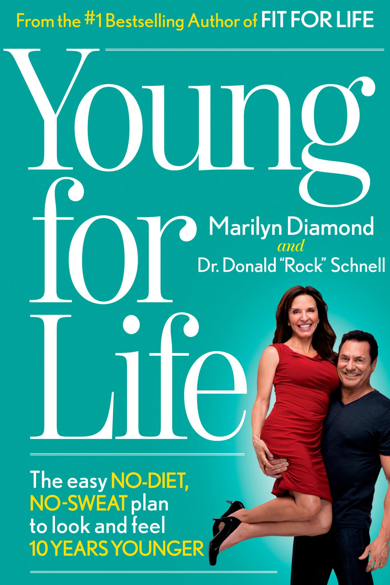 Young for Life: The Easy No-Diet, No-Sweat Plan to Look and Feel 15 Years Younger