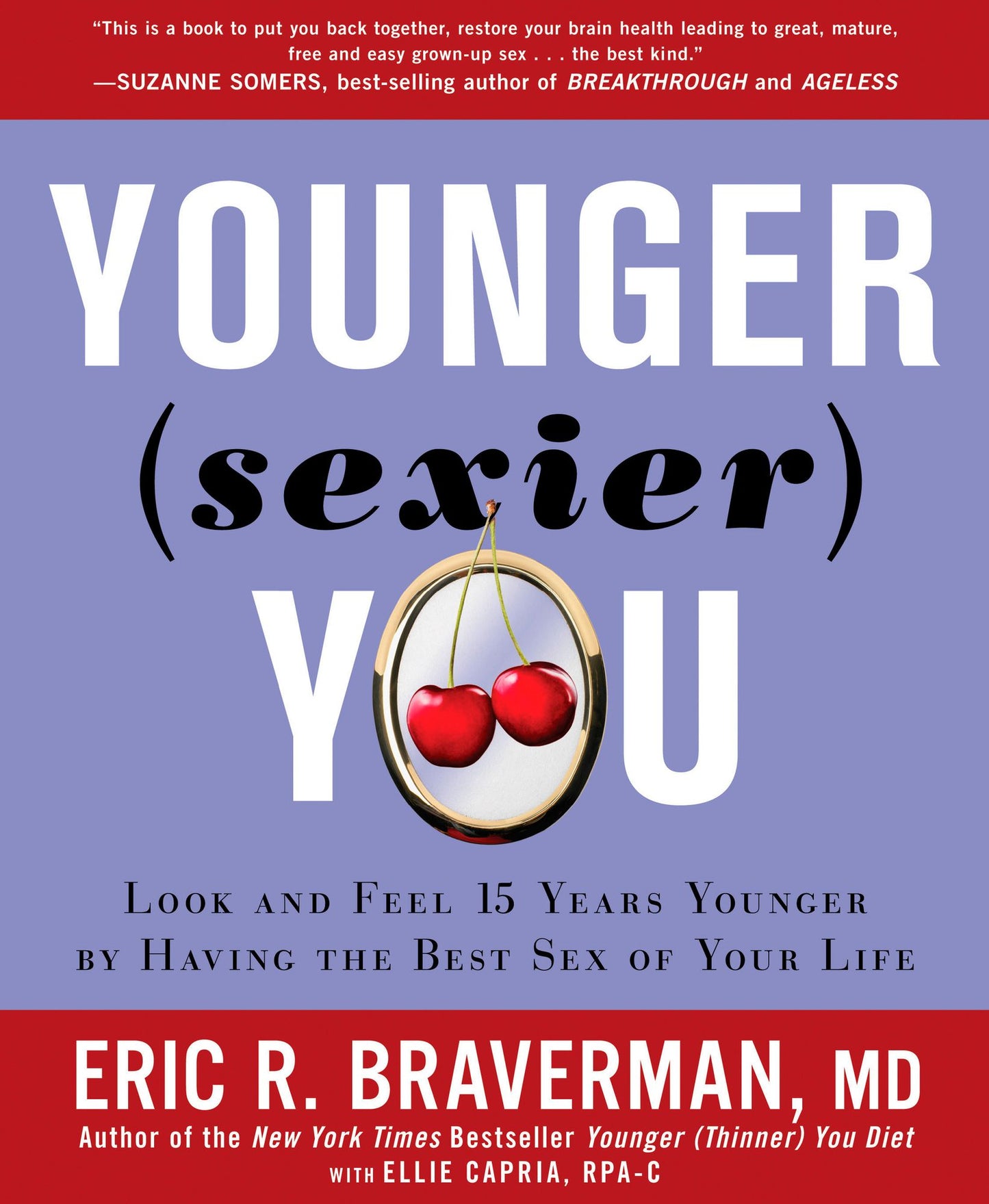 Younger (Sexier) You: Enjoy the Best Sex of Your Life AND Look and Feel Years Younger