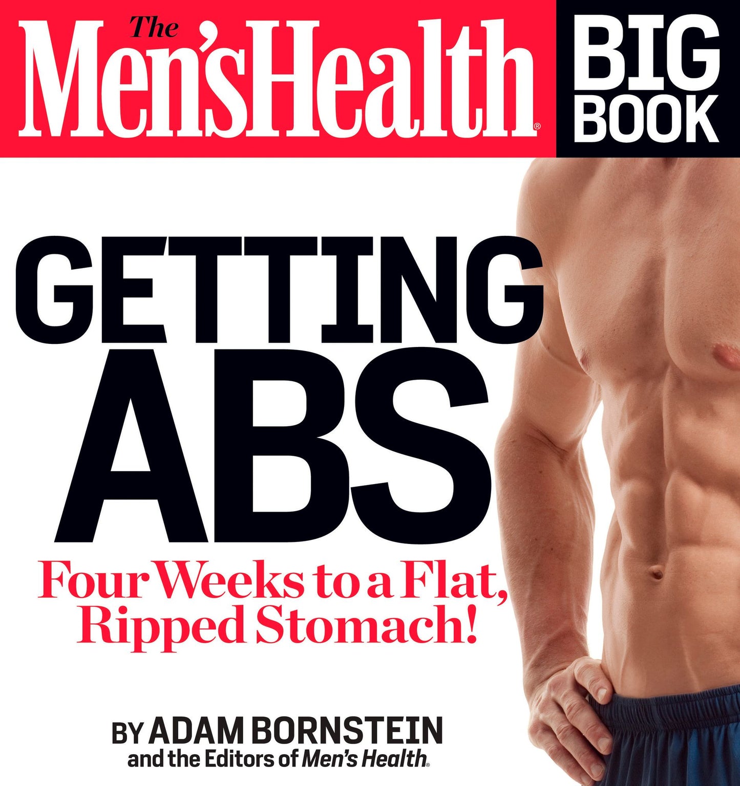 The Men's Health Big Book: Getting Abs: Four Weeks to a Flat, Ripped Stomach!