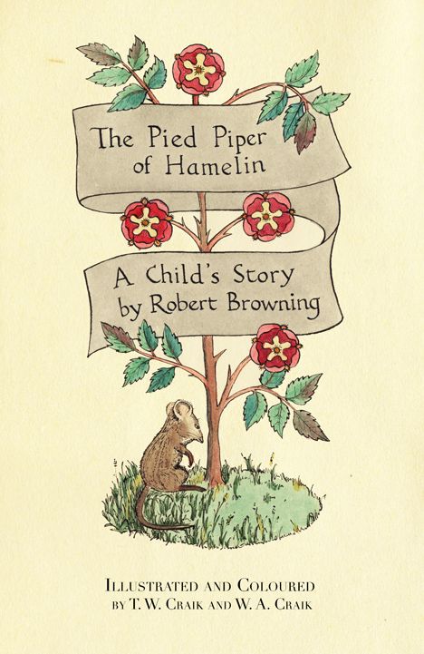 The Pied Piper of Hamelin: A Child's Story by Robert Browning
