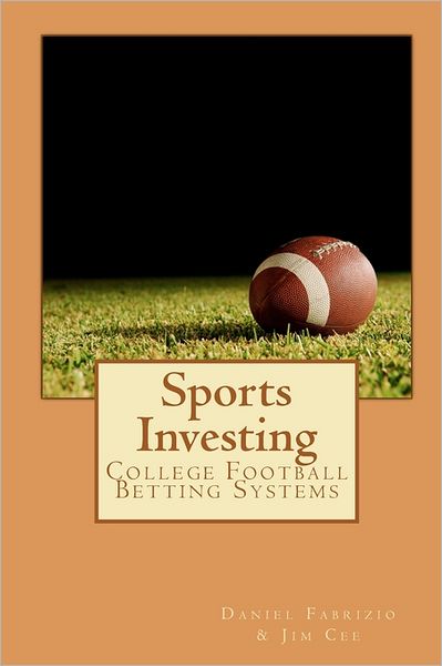 Sports Investing, College Football Betting Systems
