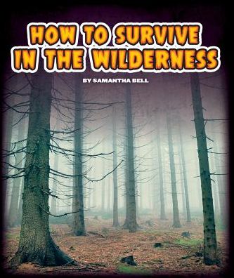 How to Survive in the Wilderness