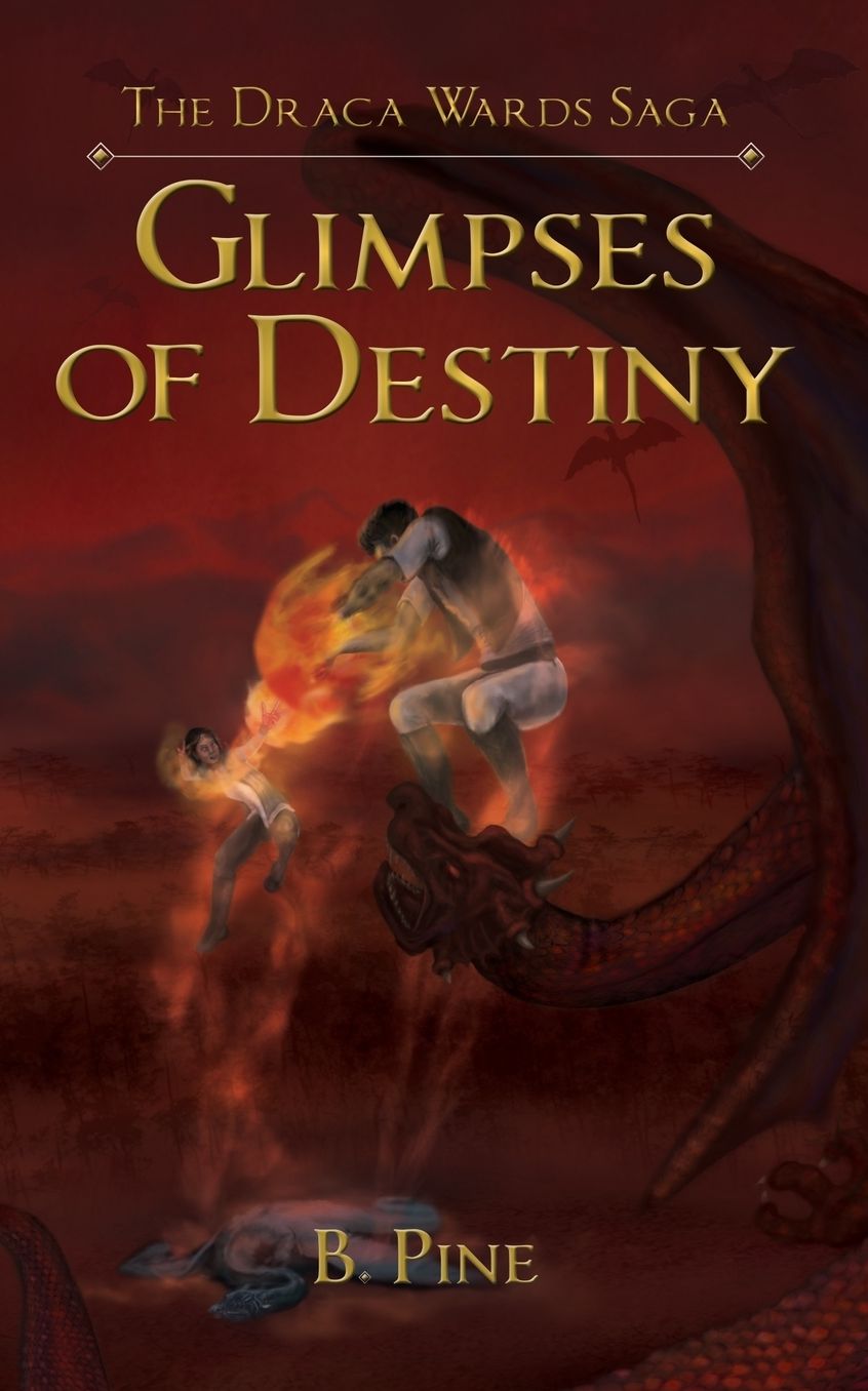 Glimpses of Destiny: Draca Wards Saga, Book 4