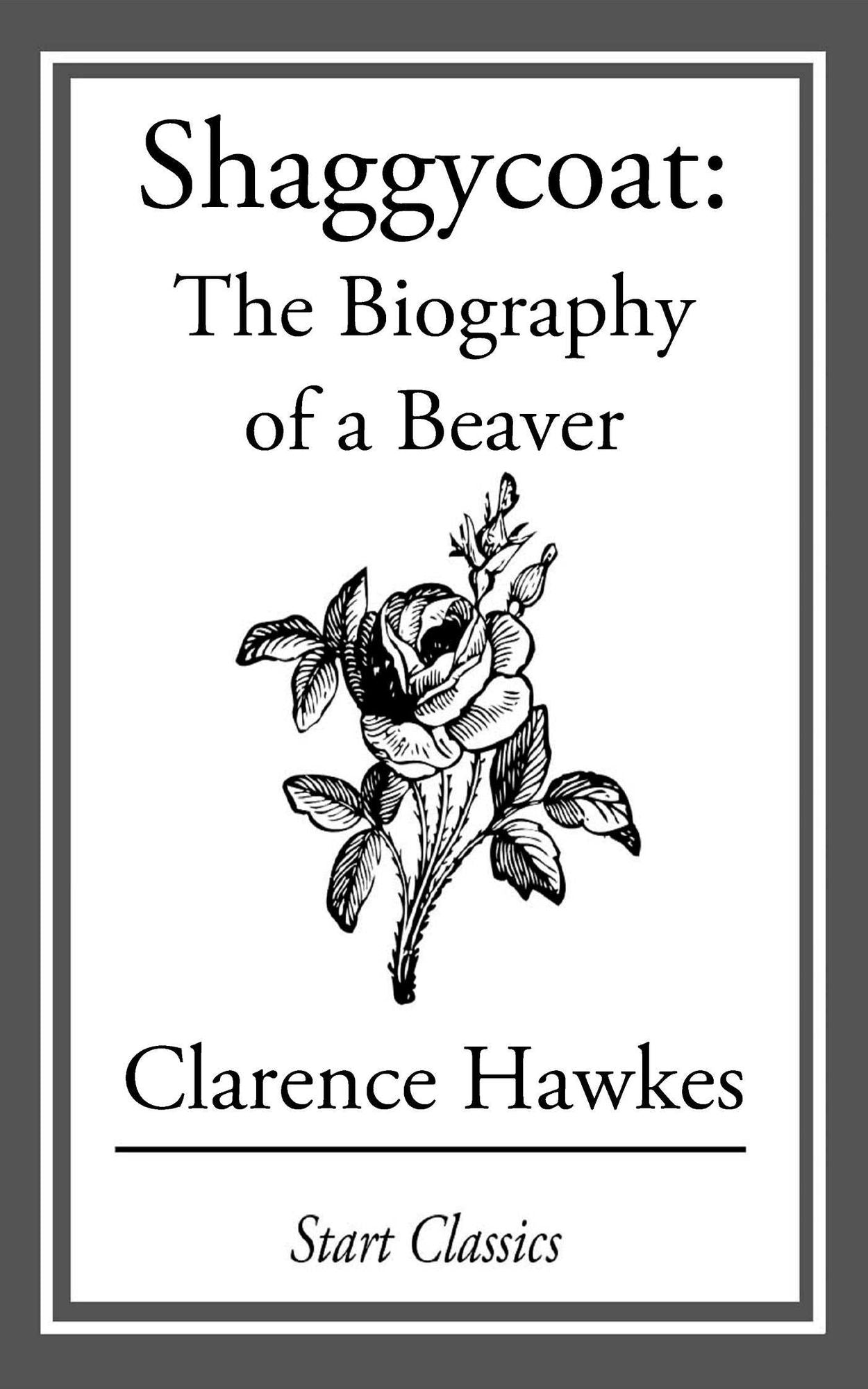 Shaggycoat: The Biography of a Beaver