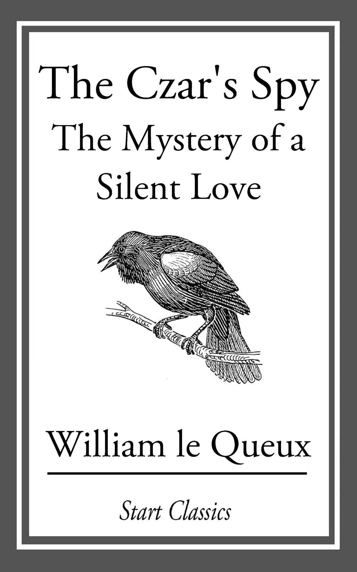 The Czar's Spy: The Mystery of a Silent Love