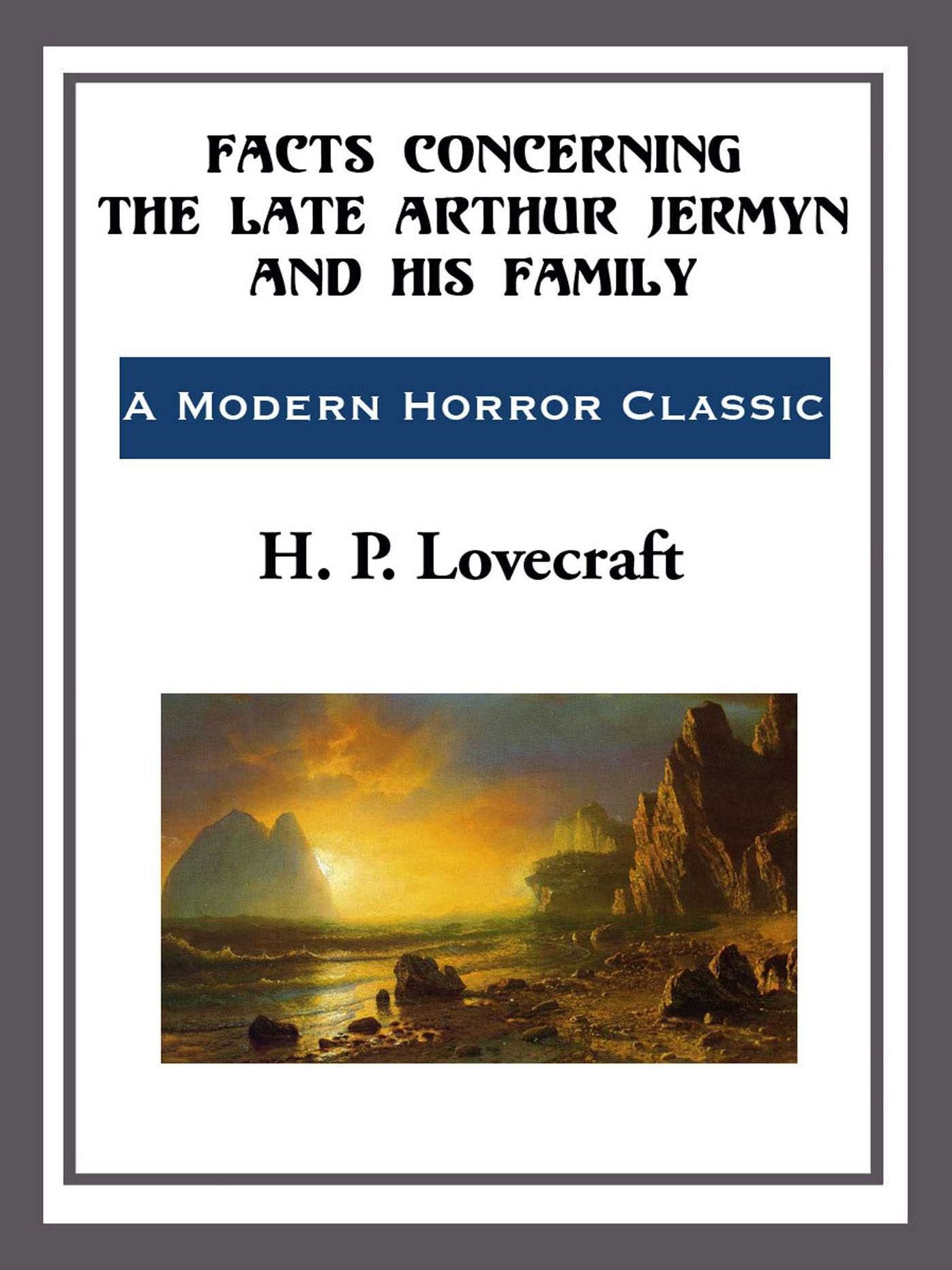 Facts Concerning the Late Arthur Jermyn and his Family