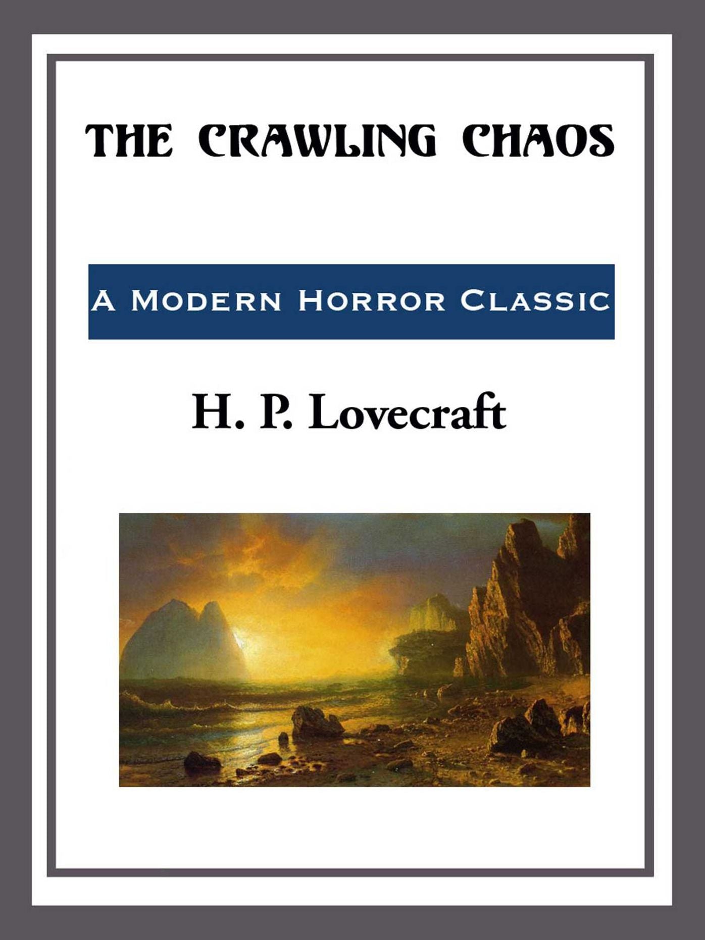 The Crawling Chaos
