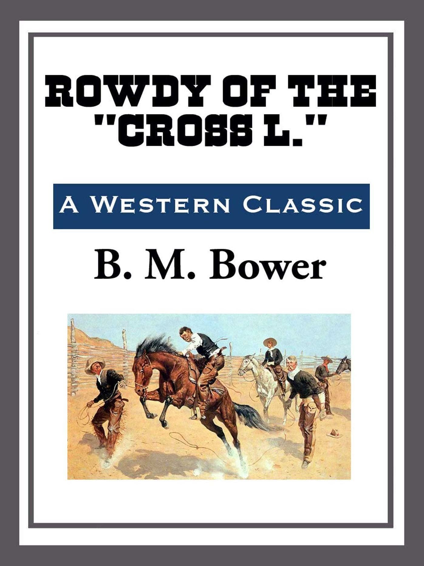 Rowdy of the "Cross L."