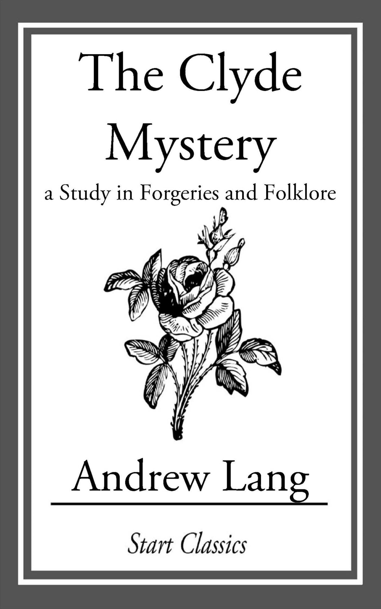 The Clyde Mystery: A Study in Forgeries and Folklore