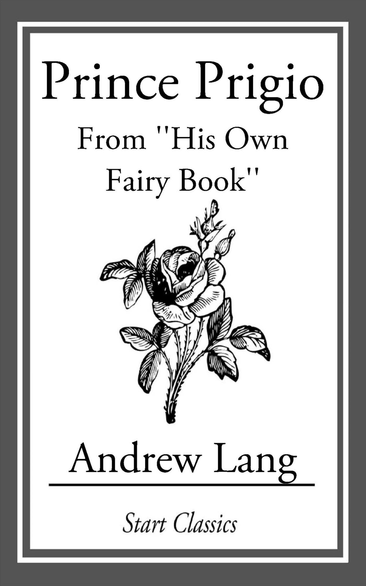 Prince Prigio: From ''His Own Fairy Book''