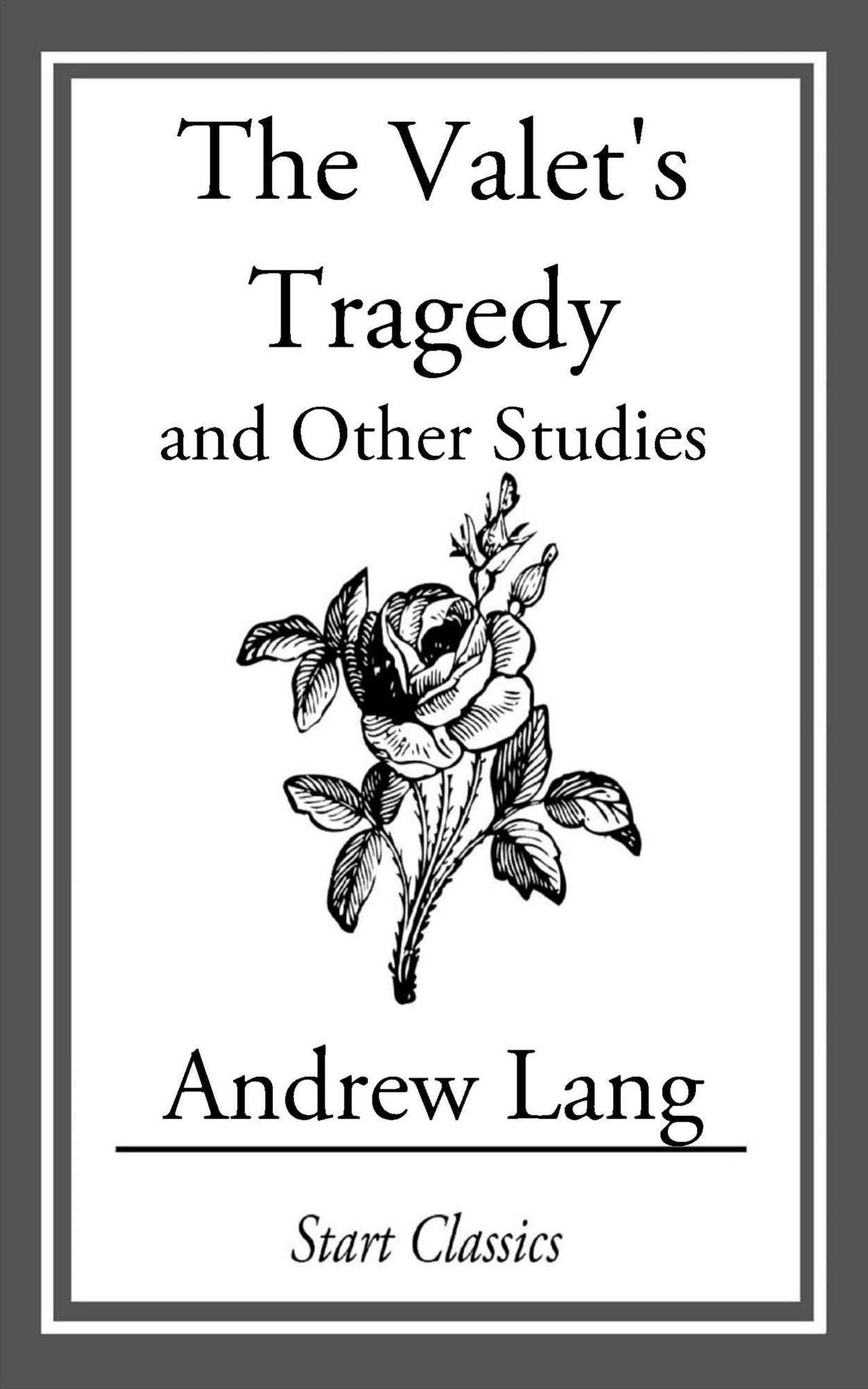 The Valet's Tragedy: and Other Studies
