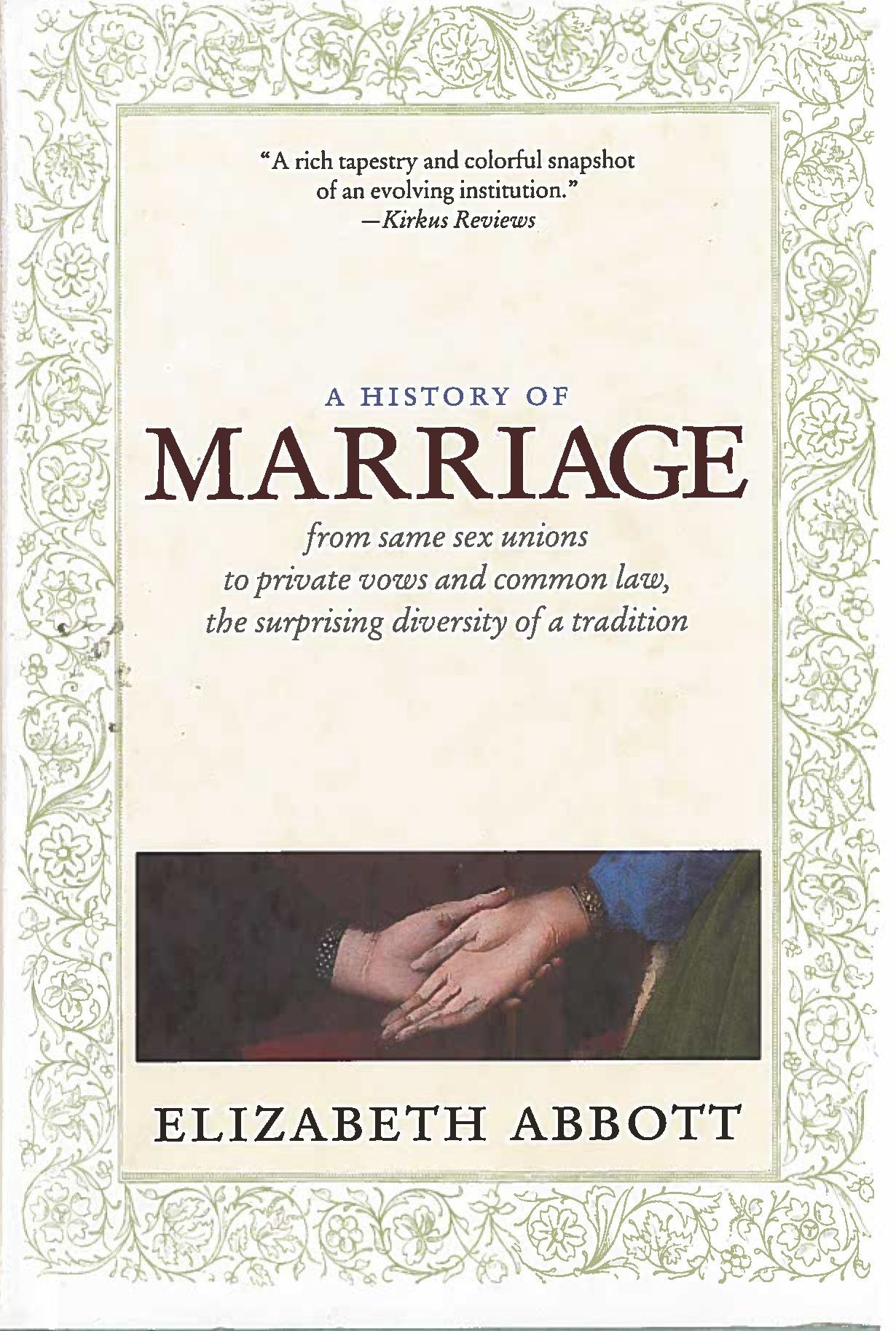 A History of Marriage: From Same Sex Unions to Private Vows and Common Law, the Surprising Diversity of Tradition