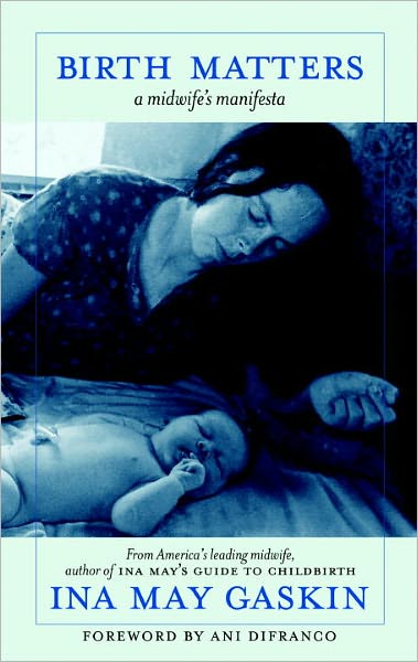 Birth Matters: How What We Don't Know About Nature, Bodies, and Surgery Can Hurt Us