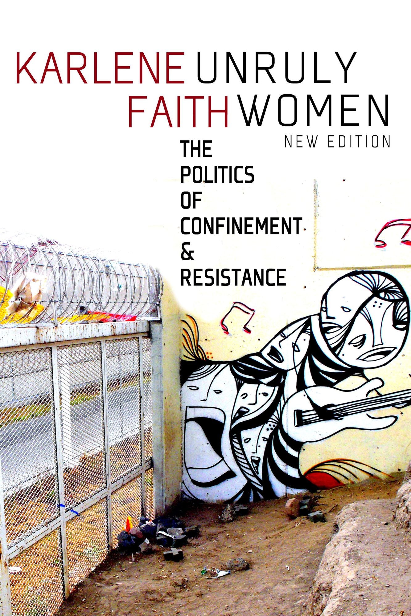 Unruly Women: The Politics of Confinement & Resistance
